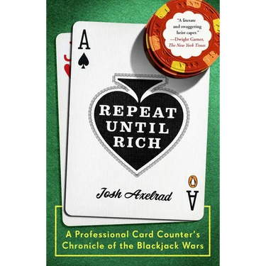 Repeat Until Rich: A Professional Card Counter's Chronicle of the Blackjack Wars