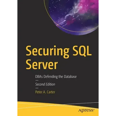 Securing SQL Server: Dbas Defending the Database