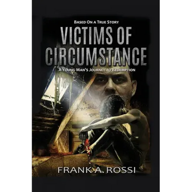 Victims of Circumstance: A Young Man's Journey to Redemption