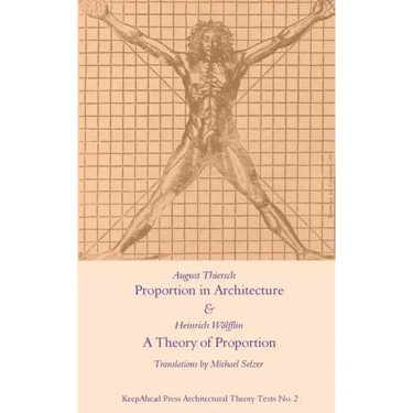 Proportion in Architecture & A Theory of Proportion: Two Essays