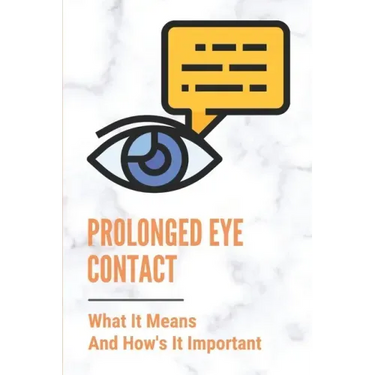 Prolonged Eye Contact: What It Means And How's It Important: Intense Eye Contact