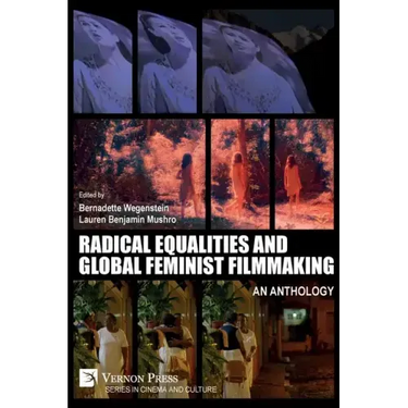 Radical Equalities and Global Feminist Filmmaking: An Anthology