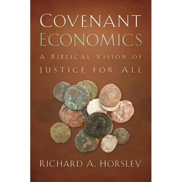 Covenant Economics: A Biblical Vision of Justice for All