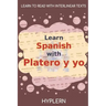 Learn Spanish with Platero y yo: Interlinear Spanish to English