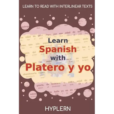 Learn Spanish with Platero y yo: Interlinear Spanish to English