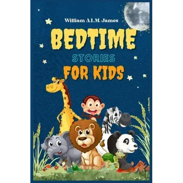 Bedtime Stories for Kids: The best Collection of Exciting Short Stories for Children to Sleep