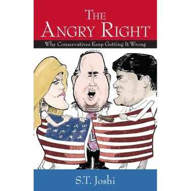 The Angry Right: Why Conservatives Keep Getting It Wrong