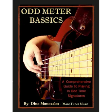 Odd Meter BASSics: A Comprehensive Guide To Playing Music In Odd Time Signatures