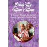 Being My Mom's Mom: A journey through dementia from a daughter's perspective