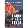 Blood Piss & Cheer: Alaska