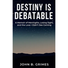 Destiny Is Debatable: A Memoir of Meningitis, Losing Sight, and the Love I Didn't See Coming
