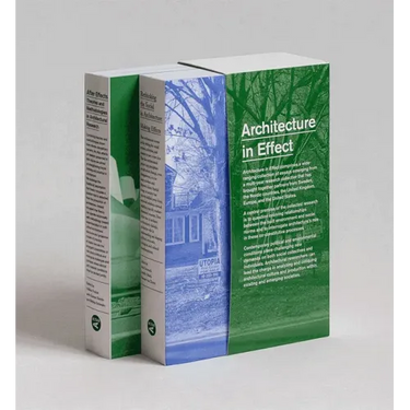 Architecture in Effect: Volume 1: Rethinking the Social in Architecture: Making Effects and Volume 2: After Effects: Theories and Methodologies in Arc