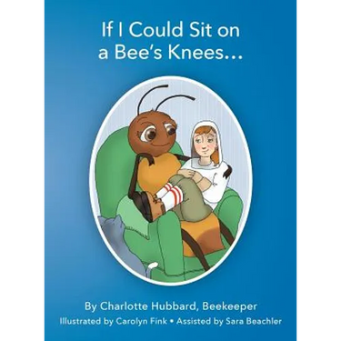 If I Could Sit on a Bee's Knees