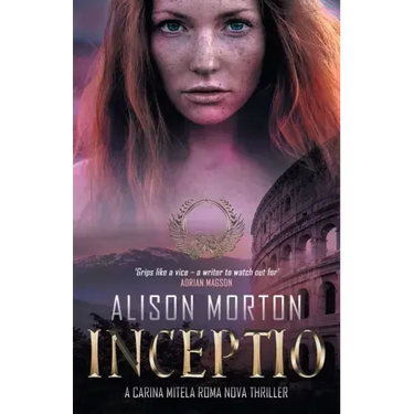 Inceptio: An alternative thriller: The first Carina Mitela adventure - Betrayal, vengeance, empowerment in a New Rome