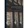 Successward: A Young Man's Book for Young Men