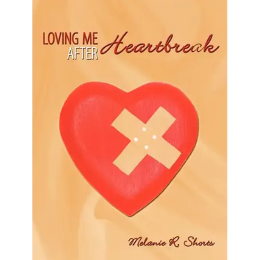 Loving Me After Heartbreak
