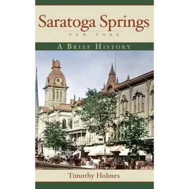 Saratoga Springs, New York: A Brief History