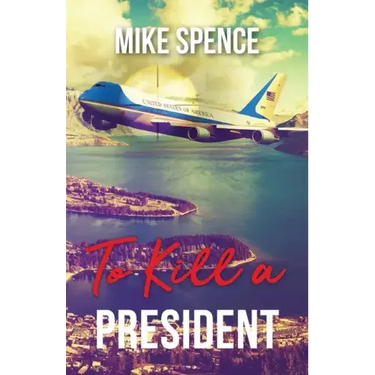 To Kill a President