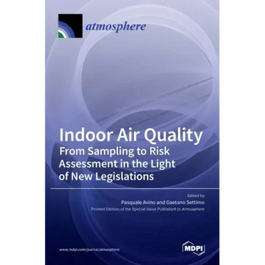 Indoor Air Quality: From Sampling to Risk Assessment in the Light of New Legislations