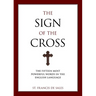 The Sign of the Cross: The Fifteen Most Powerful Words in the English Language