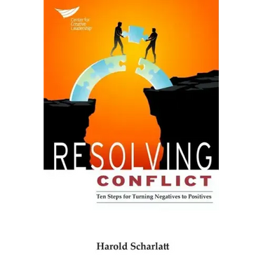 Resolving Conflict: 10 Steps for Turning Negatives to Positives