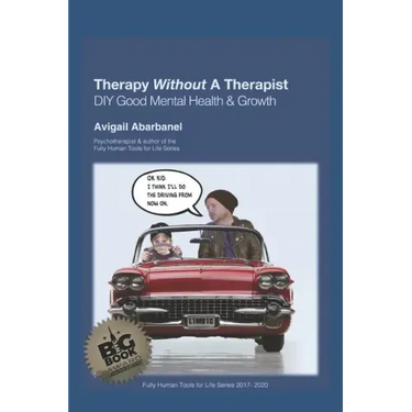 Therapy Without A Therapist: A DIY Guide to Good Mental Health & Growth