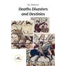 Deaths Disasters and Destinies