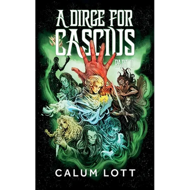 A Dirge for Cascius: Part II
