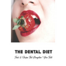 The Dental Diet: Foods & Recipes That Strengthen Your Teeth: Dental Diet Recipes