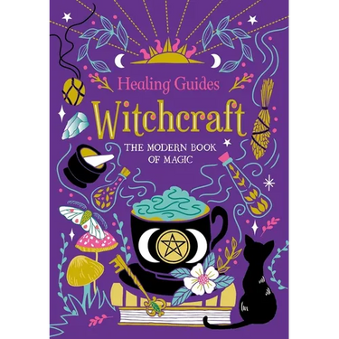 Healing Guides Witchcraft: The Modern Book of Magic