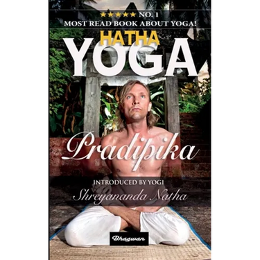 Hatha Yoga Pradipika: BRAND NEW! Introduced by Yogi Shreyananda Natha!