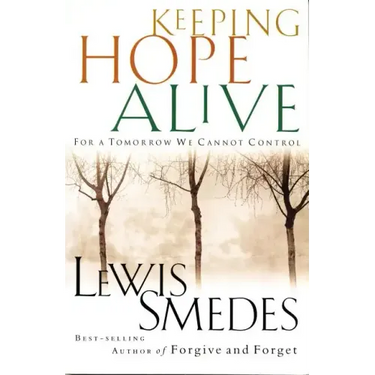 Keeping Hope Alive: For a Tomorrow We Cannot Control