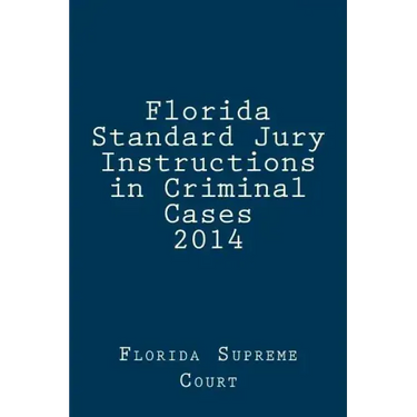 Florida Standard Jury Instructions in Criminal Cases 2014