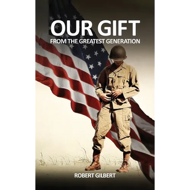 Our Gift: From The Greatest Generation