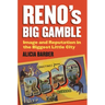 Reno's Big Gamble: Image and Reputation in the Biggest Little City