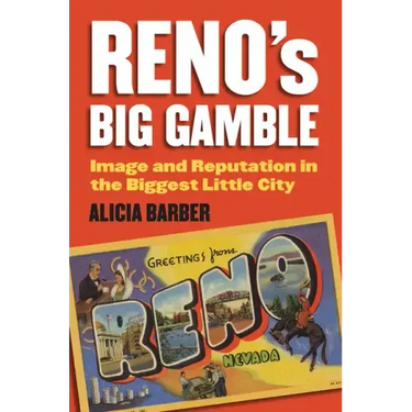 Reno's Big Gamble: Image and Reputation in the Biggest Little City
