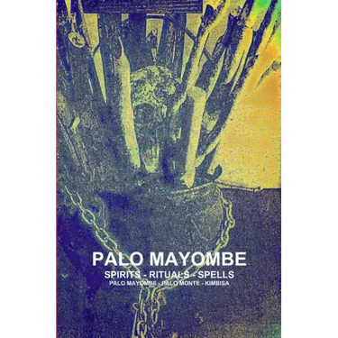 Palo Mayombe Spirits - Rituals - Spells Palo Mayombe - Palo Monte - Kimbisa