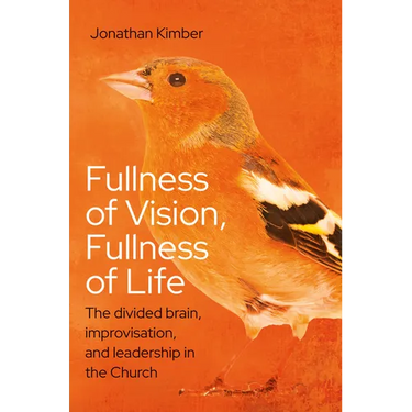 Fullness of Vision, Fullness of Life: The Divided Brain, Improvisation, and Leadership in the Church