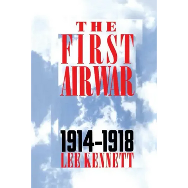 The First Air War: 1914-1918