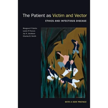 The Patient as Victim and Vector, New Edition: Ethics and Infectious Disease