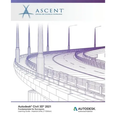 Autodesk Civil 3D 2021: Fundamentals for Surveyors (Imperial Units): Autodesk Authorized Publisher