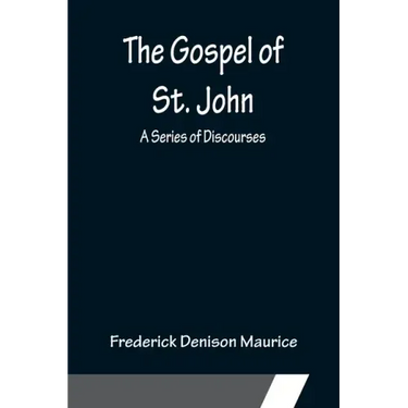 The Gospel of St. John: A Series of Discourses