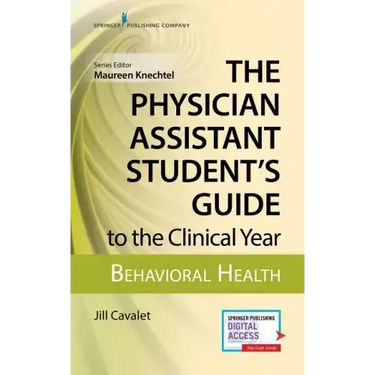 The Physician Assistant Student's Guide to the Clinical Year: Behavioral Health: With Free Online Access!