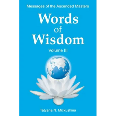 WORDS of WISDOM. Volume 3: Messages of Ascended Masters