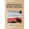 Beginning with Moses: Jesus Explained to Them