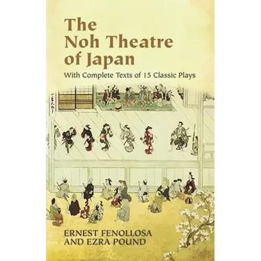 The Noh Theatre of Japan: With Complete Texts of 15 Classic Plays