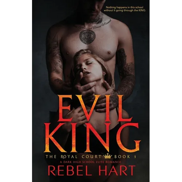 Evil King: A Dark High School Elite Romance (The Royal Court Book 1)