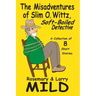 The Misadventures of Slim O. Wittz, Soft-Boiled Detective