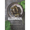 Appetizing Albanian Recipes: A Complete Cookbook of Middle-Eastern Dish Ideas!