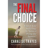 The Final Choice: End of Life Suffering: Is Assisted Dying the Answer?